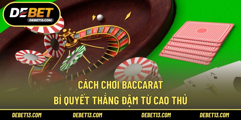 Cách chơi baccarat